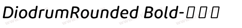 DiodrumRounded Bold字体转换